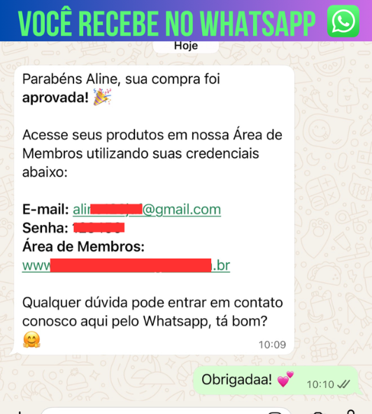 Após a compra você recebe imediatamente o acesso pelo Whatsapp.